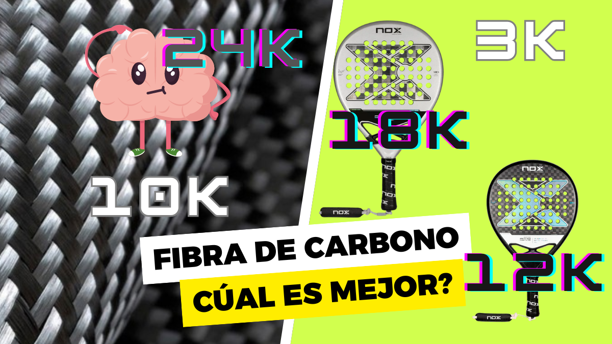 ¿Qué son y cómo afectan las diferentes fibras de carbono (K) en las palas de pádel?